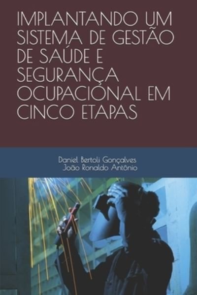 Cover for Joao Ronaldo Antonio · Implantando Um Sistema de Gestao de Saude E Seguranca Ocupacional Em Cinco Etapas (Paperback Book) (2019)