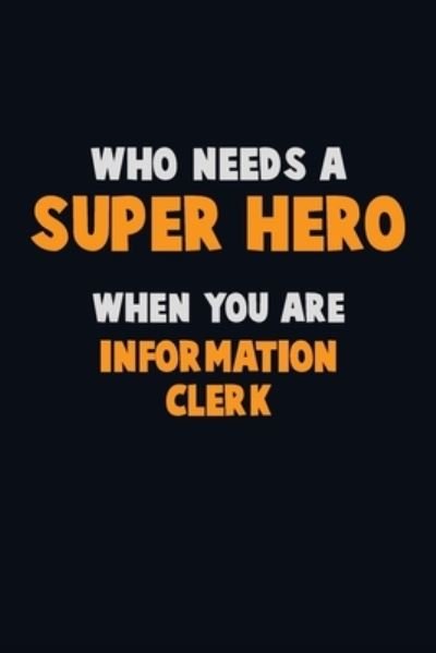 Cover for Emma Loren · Who Need A SUPER HERO, When You Are Information Clerk (Paperback Book) (2019)