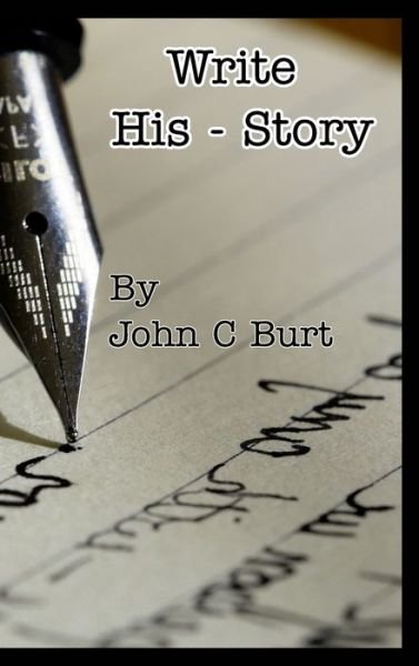 Cover for John C Burt · Write His - Story. (Hardcover Book) (2020)