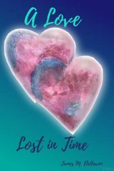 Cover for James M DeHaven · A Love Lost in Time (Paperback Book) (2020)