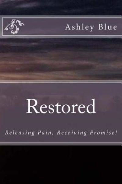 Restored - Ashley Ray Blue - 图书 - Createspace Independent Publishing Platf - 9781722678708 - 2018年7月27日