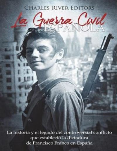 Cover for Charles River Editors · La Guerra Civil Espa ola (Paperback Book) (2018)
