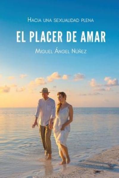 Cover for Miguel Angel Nunez · El placer de amar (Paperback Book) (2018)