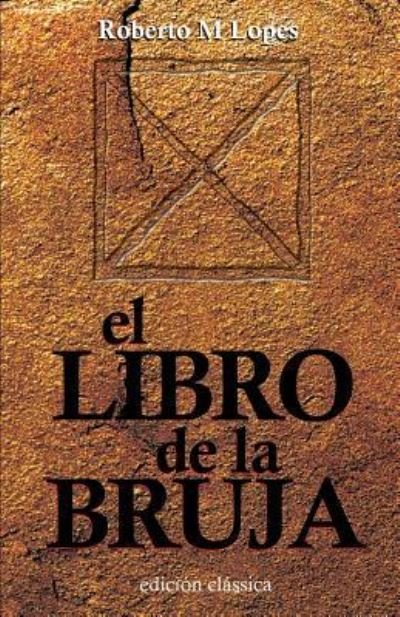 Cover for Roberto M Lopes · El Libro de la Bruja (Paperback Book) (2018)