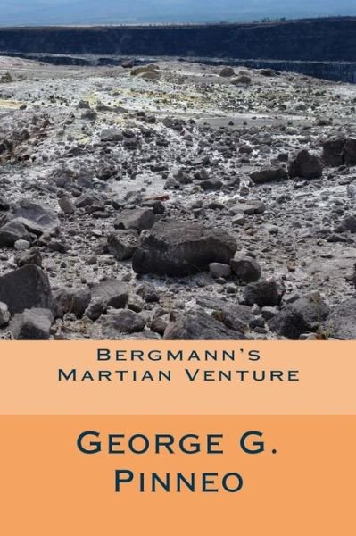 Cover for George G Pinneo · Bergmann's Martian Venture (Paperback Book) (2018)