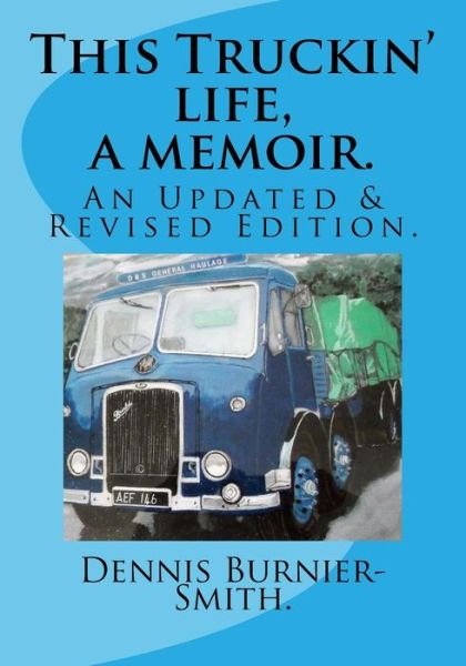 Cover for Dennis Burnier-Smith · This Truckin' life. a memoir (Paperback Book) (2018)