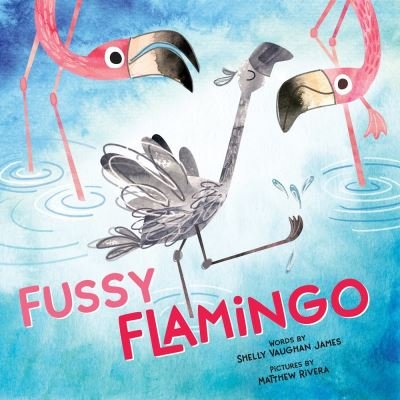 Cover for Shelly Vaughan James · Fussy Flamingo (Hardcover Book) (2020)