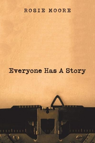Cover for Rosie Moore · Everyone Has a Story (Paperback Book) (2019)