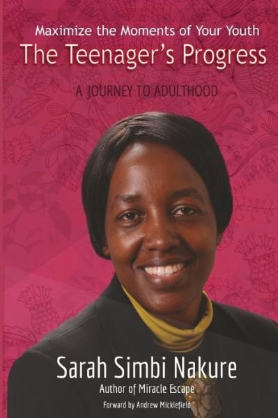 Cover for Sarah Simbi Nakure · Maximize the Moments of Your Youth - The Teenager's Progress (Paperback Book) (2018)
