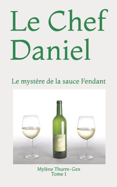 Cover for Mylène Thurre-Gex · Le Chef Daniel (Paperback Book) (2019)