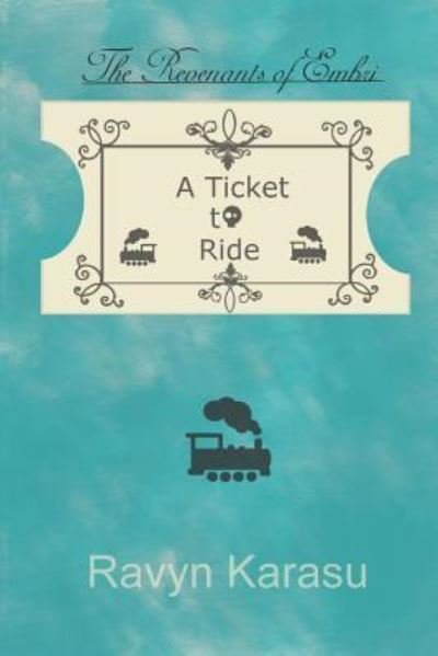 Cover for Ravyn Karasu · A Ticket to Ride (Paperback Book) (2018)