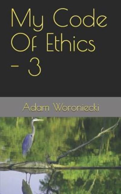 Cover for Adam Woroniecki · My Code of Ethics - 3 (Paperback Book) (2018)
