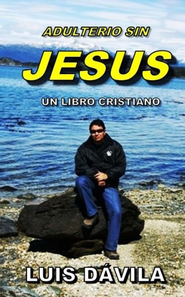 Cover for Luis Davila · Adulterio Sin Jesus - Amado Espiritu Santo (Paperback Book) (2018)
