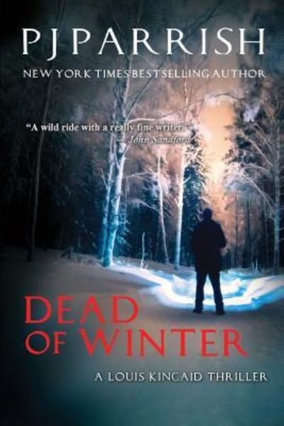 Cover for P. J. Parrish · Dead of Winter A Louis Kincaid Thriller (Book) (2018)