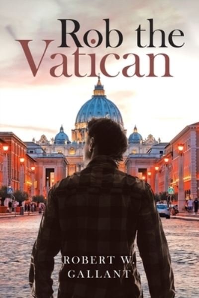 Cover for Robert W Gallant · Rob The Vatican (Paperback Book) (2019)