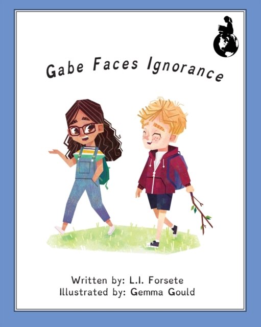 Cover for L. I. Forsete · Gabe Faces Ignorance (Book) (2020)