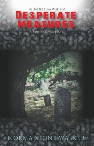Desperate Measures - Norma Stone Walker - 图书 - Norgen Group LLC - 9781733287708 - 2019年10月3日