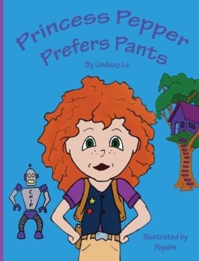 Cover for Lindsay Lu · Princess Pepper Prefers Pants (Hardcover Book) (2019)