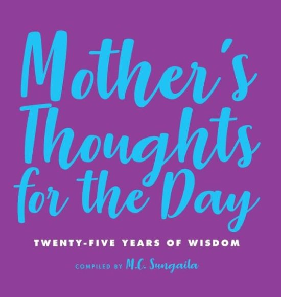 Cover for M C Sungaila · Mother's Thoughts for the Day: Twenty-Five Years of Wisdom (Hardcover Book) (2019)