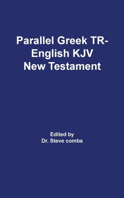 Cover for Frederick H a Scrivener · Parallel Greek Received Text and King James Version The New Testament (Hardcover Book) (2019)