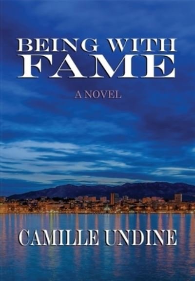 Cover for Camille Undine · Being with Fame (Hardcover Book) (2020)