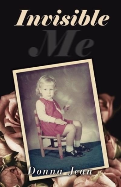 Invisible Me - Donna Jean - 图书 - Donna Jean Publishing L.L.C. - 9781735379708 - 2020年7月11日