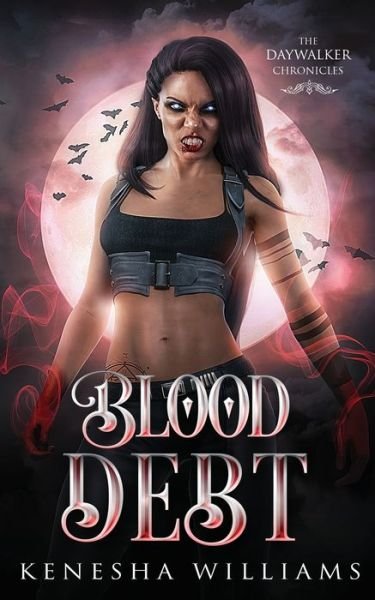 Cover for Kenesha Williams · Blood Debt: The Daywalker Chronicles - Daywalker Chronicles (Paperback Book) (2020)