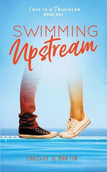 Cover for Chrissy Q Martin · Swimming Upstream (Paperback Book) (2020)