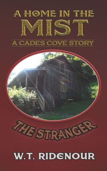 Cover for W T Ridenour · A Home in the Mist: The Stranger - A Home in the Mist (Paperback Book) (2020)