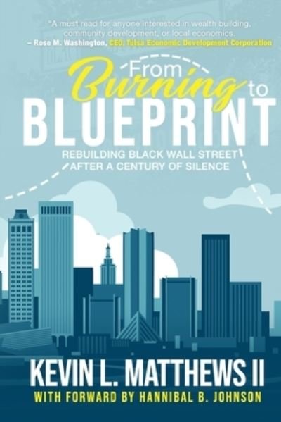 Cover for Kevin Matthews · From Burning to Blueprint: Rebuilding Black Wall Street After a Century of Silence (Paperback Book) (2021)