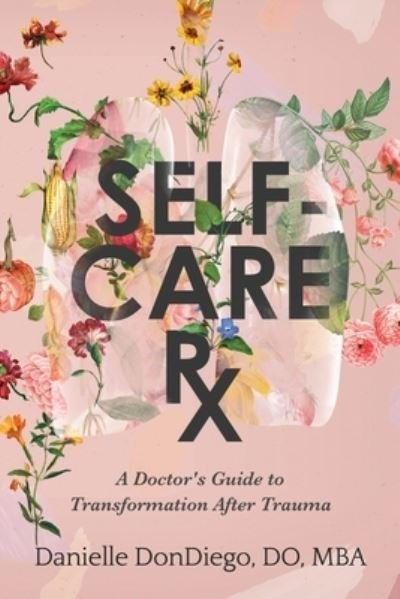 Self-Care Rx - Danielle Dondiego - 图书 - Self-Care Rx, LLC - 9781737180708 - 2021年7月13日