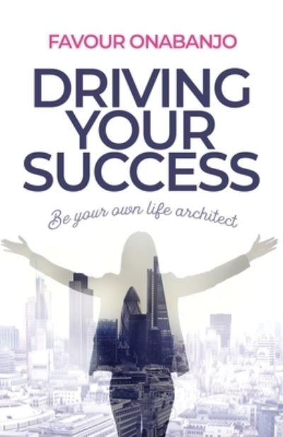 Cover for Favour Onabanjo · Driving Your Success (Paperback Book) (2022)