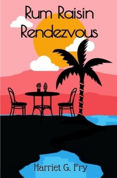 Cover for Harriet G. Fry · Rum Raisin Rendezvous (Book) (2022)