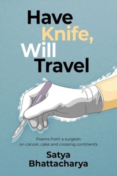 Cover for Satya Bhattacharya · Have Knife, Will Travel (Paperback Book) (2021)