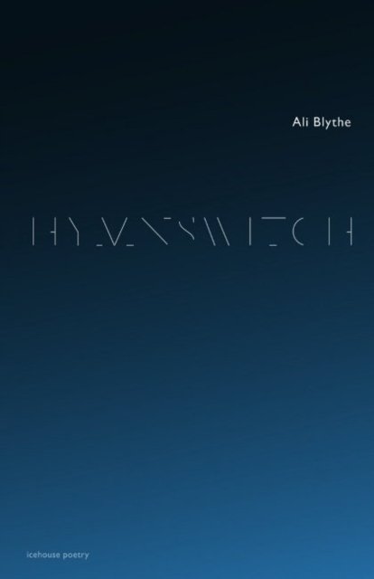Hymnswitch - Ali Blythe - 图书 - Goose Lane Editions - 9781773100708 - 2019年3月19日