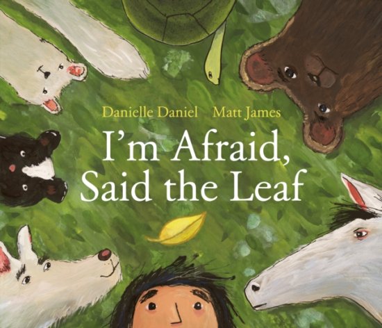 Cover for Danielle Daniel · I'm Afraid, Said the Leaf (Hardcover Book) (2024)