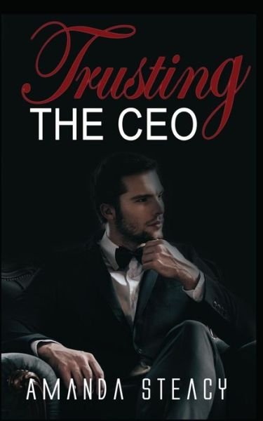 Trusting the CEO - Amanda Steacy - 图书 - Rjaj Consultants Ltd. - 9781775023708 - 2017年6月16日