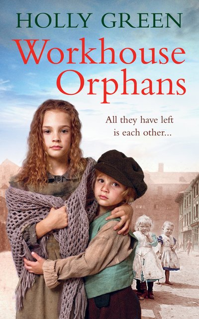 Cover for Holly Green · Workhouse Orphans (Hardcover Book) (2018)