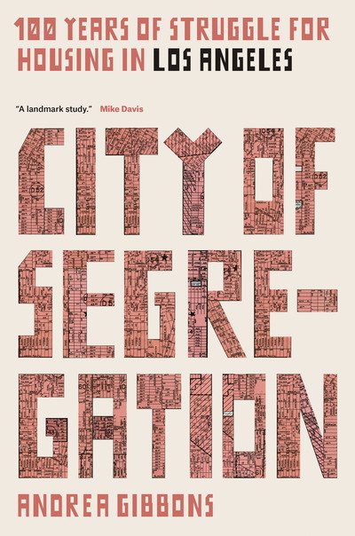 Cover for Andrea Gibbons · City of Segregation: One Hundred Years of Struggle For Housing in Los Angeles (Paperback Book) (2018)