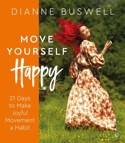 Cover for Dianne Buswell · Move Yourself Happy: 21 Days to Make Joyful Movement a Habit (Paperback Book) [0 New edition] (2023)