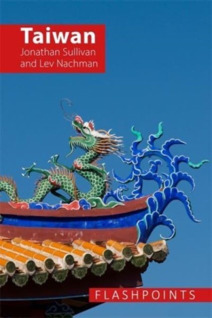 Cover for Jonathan Sullivan · Taiwan: A Contested Democracy Under Threat - Flashpoints (Hardcover Book) (2023)