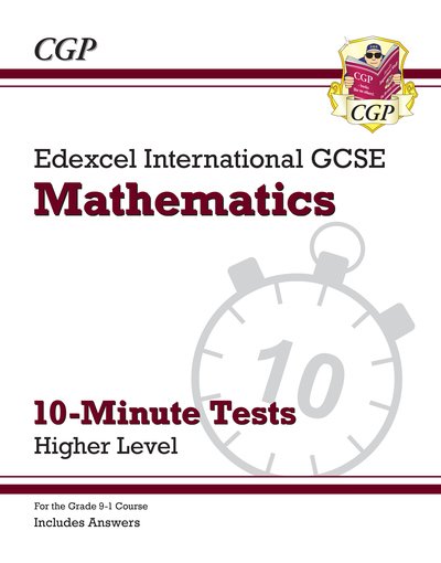 Cover for CGP Books · Edexcel International GCSE Maths 10-Minute Tests - Higher (includes Answers) - CGP IGCSE Maths (Paperback Book) (2019)