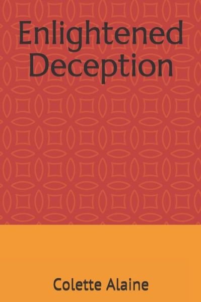 Cover for Colette Alaine · Enlightened Deception (Paperback Book) (2018)