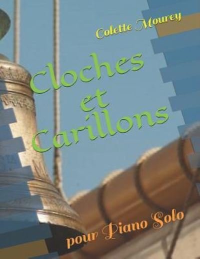 Cover for Colette Mourey · Cloches et Carillons (Paperback Book) (2018)