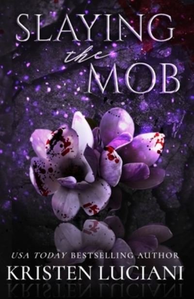 Cover for Kristen Luciani · Slaying the Mob (Book) (2019)