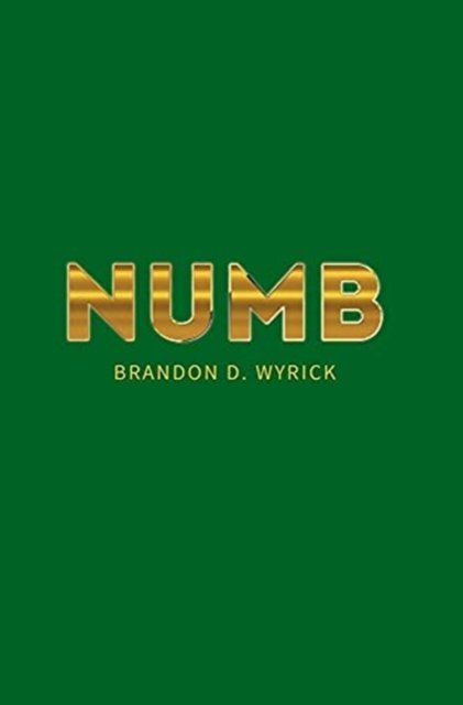 Cover for Brandon D. Wyrick · Numb (Hardcover Book) (2021)