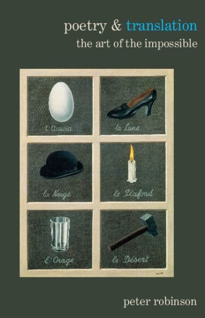 Cover for Robinson, Peter (Department of English &amp; American Literature, University of Reading) · Poetry &amp; Translation: The Art of the Impossible - Poetry &amp;... (Paperback Book) (2021)