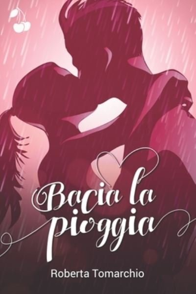 Cover for Cherry Publishing · Bacia la pioggia (Paperback Book) (2022)