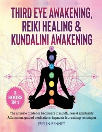 Cover for Evelin Bennett · Third Eye Awaking, Reiki Healing, And Kundalini Awaking (Paperback Book) (2021)
