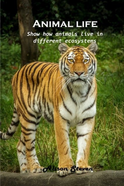 Cover for Alison Steven · Animal life (Paperback Book) (2021)